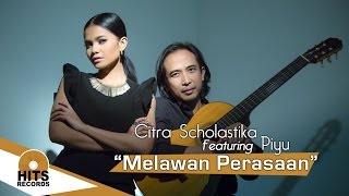 Citra Scholastika Feat Piyu - Melawan perasaan (Official Music Video)