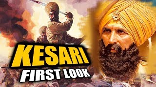 KESARI First Look | Akshay Kumar In TURBAN Looks Deadly | Based On Battle Of Saragarhi