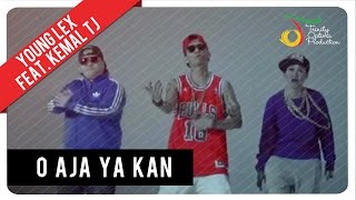 Young Lex feat. Kemal & TJ - O Aja ya Kan | Official Video Clip