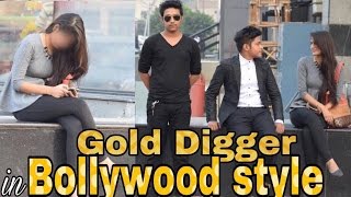 Bollywood Style Golddigger Prank Pranks In India Teen Bros Video