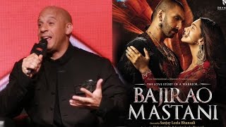 Vin Diesel Calls Deepika-Ranveer's Bajirao Mastani INSANE