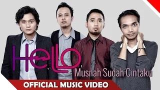 Hello - Musnah Sudah Cintaku (Official Music Video)