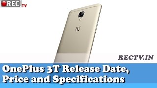 OnePlus 3T Release Date, Price and Specifications  ll latest gadget news updates