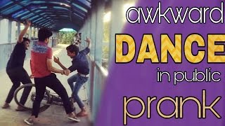 AWKWARD DANCE IN PUBLIC TEEN BROS. PRANK PRANK IN INDIA|