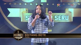 Bintang Bete: Hobi ke Warnet (SUPER Stand Up Seru Spesial Palembang)