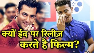 Why Salman Khan Releases His Movies On EID - Revealed