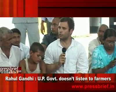 Rahul Gandhi : U.P. Govt. doesnâ€™t listen to farmers