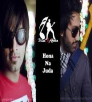 Hona na juda BY Bilal and Afnan [Full Video Song]