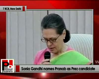Sonia Gandhi names Pranab as Prez candidate, 15th June 2012