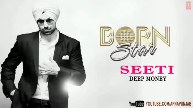 Seeti Deep Money Latest Punjabi Full Song (Audio) - Born Star