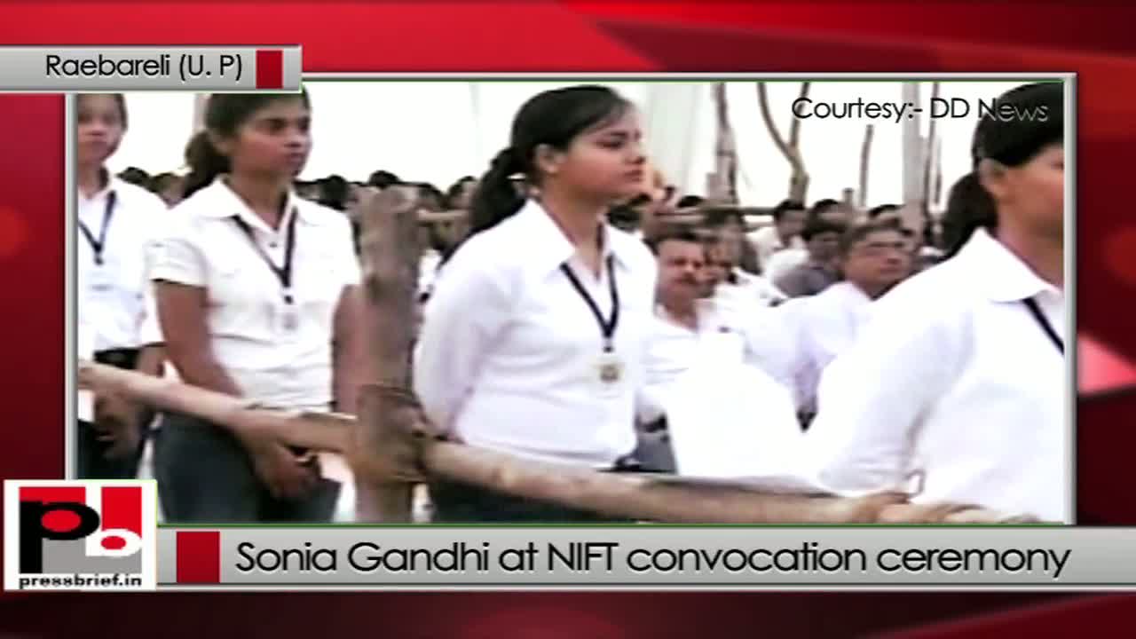 Sonia Gandhi at NIFT, Raebareli: Opportunities are bright for fashion designers today