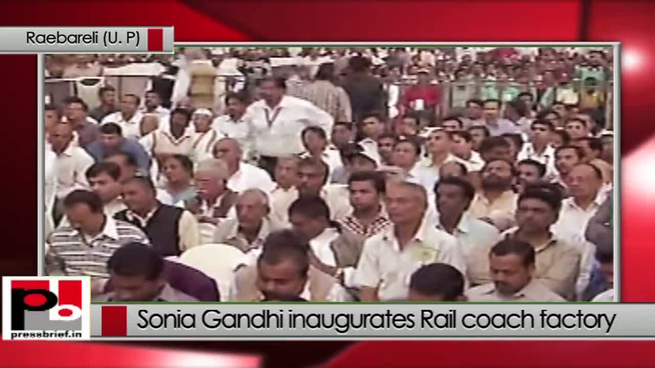 Sonia Gandhi in Raebareli, inaugurates Rail coach factory