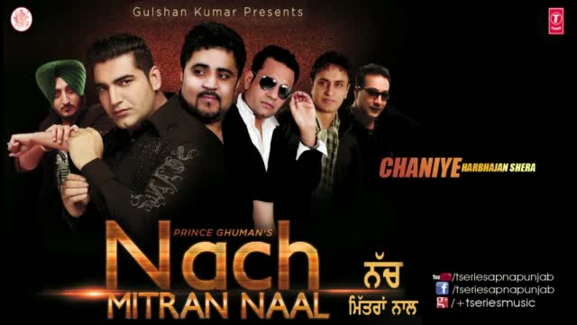 Chaniye (Latest Punjabi song) - BY Harbhajan Shera - Nach Mittran Naal