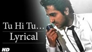 Tu Hi Tu Full Song With Lyrics - Nautanki Saala Ft. Ayushmann Khurrana