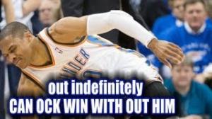 Russell Westbrook out indefinitely can the thunder still win with out him