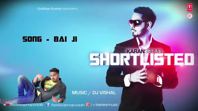 BAI JI GAL BANI NI (Punjabi Full Song) - By KARAN SEHMBI - From Album SHORTLISTED