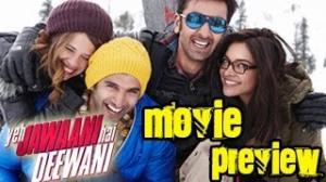 Yeh Jawaani Hai Deewani Movie Preview