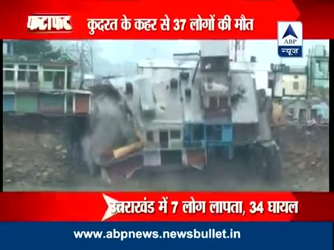 37 die as incessant rains wreak havoc in Uttarakhand