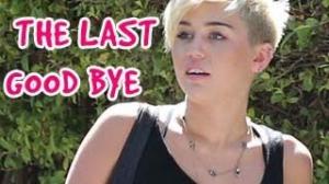 Miley Cyrus - The Last Goodbye (Sneak Peak) Released