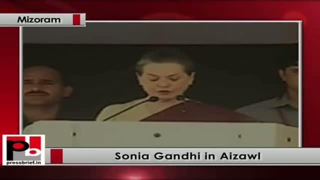 Sonia Gandhi in Mizoram assures all help and support of the Central Govt