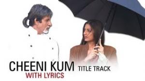 Cheeni Kum - Title Track With Lyrics