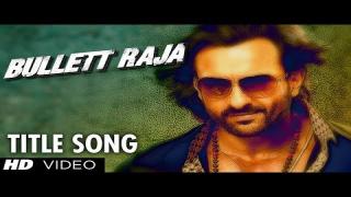 Bullett Raja Title Video Song Ft. Saif Ali Khan, Jimmy Shergill, Sonakshi Sinha - Exclusive