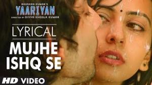 Mujhe Ishq Se Full Song with Lyrics - Yaariyan - Himansh Kohli & Rakul Preet