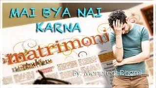 Bya Nai Karna -  Manpreet Dhami - Official Song - New Punjabi Song