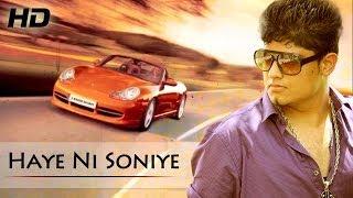 Haye Ni Soniye Song With Lyrics | Singer & Music - Shivam Aghi Ft Balli (Latest Punjabi Songs 2014)