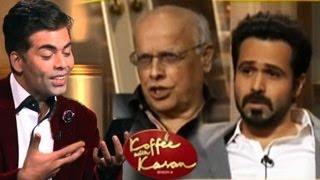 Emraan Hashmi & Mahesh Bhatt on Koffee With Karan Season 4