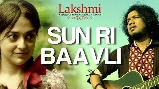 Sun Ri Baavli - Lakshmi - Papon, Monali Thakur & Nagesh Kukunoor