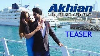 Indeep Bakshi - Akhian feat. Upz Sondh Teaser Video