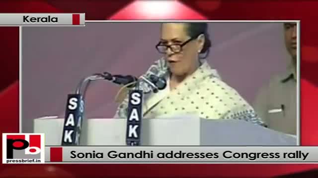 Sonia Gandhi: Kerala gave us huge mandate in 2009