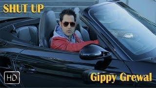 Shut Up Feat. Gippy Grewal - Full Official Music Video 2014 - Brand New Punjbi Song 2014