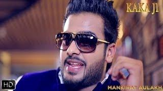 Official Punjabi Music Video Song "Kaka Ji" By Mankirt Aulakh