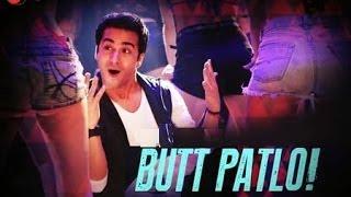 Butt Patlo Video Song O Teri - Pulkit Samrat, Bilal Amrohi, Sarah Jane Dias