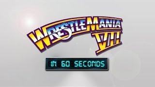 WrestleMania in 60 Seconds: WrestleMania VII