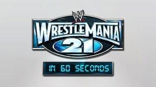 WrestleMania in 60 Seconds: WrestleMania 21