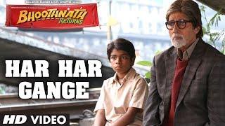 Bhoothnath Returns Har Har Gange Song - Amitabh Bachchan, Boman Irani & Parth Bhalerao