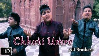 Chhoti Umre (Official Music Video 2014) | Ali Brothers | Ishq De Charkhe
