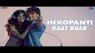 'Raat Bhar' - Heropanti - Official Video Song Ft. Tiger Shroff and Kriti Sanon