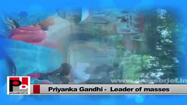 Priyanka Gandhi Vadra - a people's leader who works with dedication