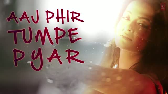 Aaj Phir Full Song with Lyrics - Hate Story 2 (2014) - Arijit Singh