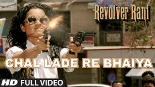 Chal Lade Re Bhaiya - Revolver Rani (2014) (Full Video Song) - Kangana Ranaut