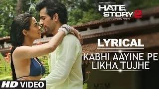 Kabhi Aayine Pe with LYRICS - Full Audio Song - Hate Story 2 - Jay Bhanushali - Surveen Chawla
