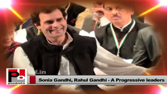 Sonia Gandhi and Rahul Gandhi - progressive leaders with modern vision