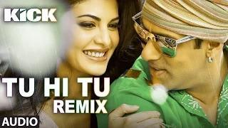 Tu Hi Tu - Remix - Kick - Salman Khan & Jacqueline Fernandez