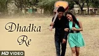 Dhadka Re - New Hindi Song 2014 - Love Song | Siya Ram - Original HD Video