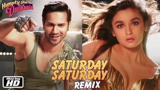 Saturday Saturday Remix - Humpty Sharma Ki Dulhania (2014) - Varun Dhawan & Alia Bhatt