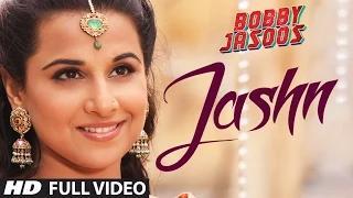 Jashn - Bobby Jasoos (Full Video Song) - Vidya Balan & Ali Fazal